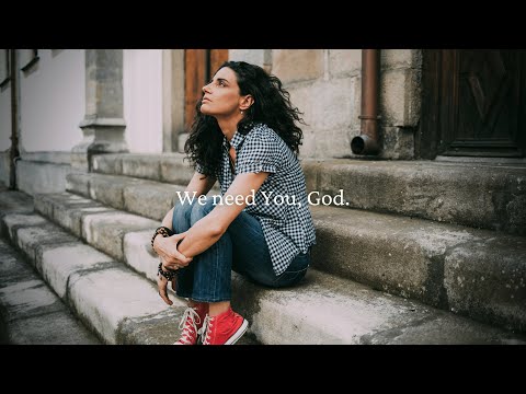 We Need You God
