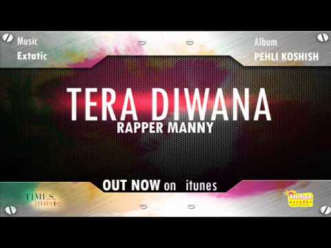 TERA DIWANA | RAPPER MANNY | New Punjabi Rap Songs 2014 |...