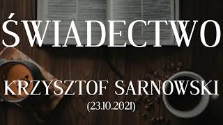 Świadectwo (23.10.2021) – Krzysztof Sarnowski