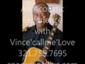 An Acoustic Experience with singer/guitarist Vince'callme'Love