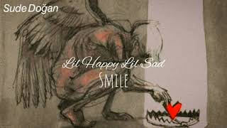 Lil Happy Lil Sad- Smile (Türkçe Çeviri)