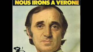 Watch Charles Aznavour Nous Irons A Verone video