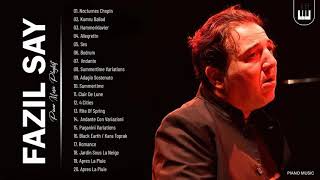 Fazil Say Greatest Hits  Abum 2021 - Best Song Of Fazil Say - Best Piano Music