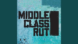 Watch Middle Class Rut No Bones video