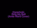 Hyperbolic - Ring My Bell (Anita Ward Cover)