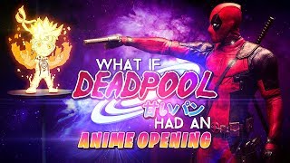 Deadpool 2 — Аниме Опенинг Наруто
