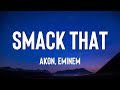 Smack That - Akon, Eminem (Lyrics)