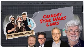 Cringey Star Wars Lines | The Bombadcast