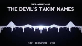 Watch Lawrence Arms The Devils Takin Names video
