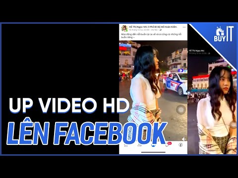 Cách up video HD lên Facebook bằng điện thoại không giảm chất lượng
