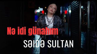 Səidə Sultan - Nə idi günahım (Rəsmi musiqi su)