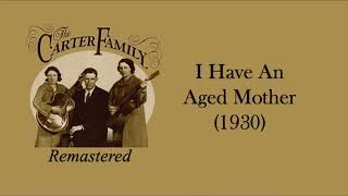 Watch Carter Family I Have An Aged Mother video