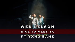 Wes Nelson Ft. Yxng Bane - Nice To Meet Ya