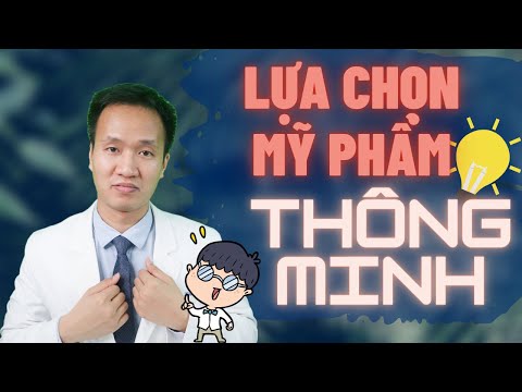 Tiêu chí lựa chọn mỹ phẩm thông minh | Dr Hiếu