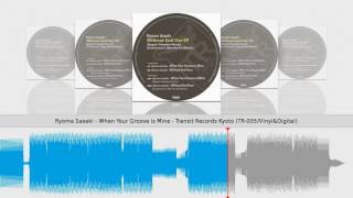 Ryoma Sasaki - When Your Groove Is Mine - Transit Records Kyoto Tr-005Vinyl&Digital