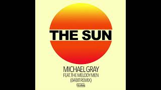 Michael Gray Feat The Melody Men   The Sun (84Bit Remix)