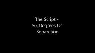 Video Six Degrees of Separation The Script