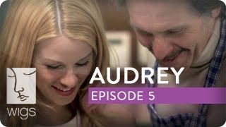 Audrey | Ep. 5 of 6 | Feat. Kim Shaw | WIGS