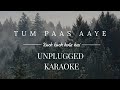 Tum Paas Aaye - Kuch kuch hota hai | karaoke with lyrics | unplugged | Sebin Xavier Musical