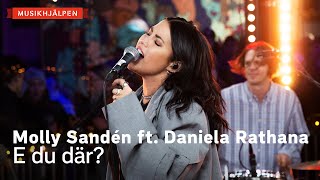 Molly Sandén Ft. Daniela Rathana - E Du Där?