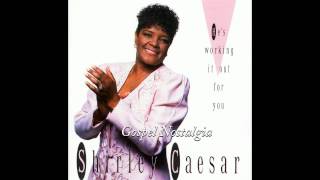 Watch Shirley Caesar Its Been Worth Having The Lord In My Life video