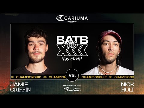 BATB 13 Championship Battle: Jamie Griffin Vs. Nick Holt | Presented By Cariuma
