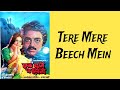 Tere Mere Beech Mein | Ek Duje Ke Liye (1981)