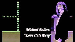 Watch Michael Bolton Love Cuts Deep video