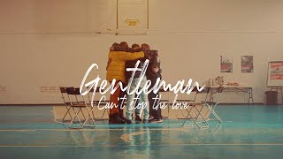 Gentleman - Cant Stop The Love