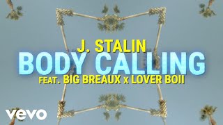 J. Stalin Ft. Big Breaux, Lover Boii - Body Calling