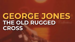 Watch George Jones The Old Rugged Cross video