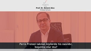 Penis Protezi takılan kişilerde his nasıldır ve boşalma olur mu? - Prof. Dr. Bül
