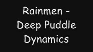 Watch Deep Puddle Dynamics Rainmen video