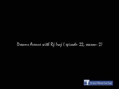 Dreams Avenue with Rj Iraj (episode- 22 season- 2)