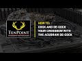 TenPoint ACUdraw De-Cock: How to Cock and De-Cock Your Crossbow | TenPoint Crossbows