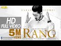 Rang | Karan Sehmbi | Full Video | 👍 | Hub recordz
