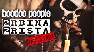 2Rbina 2Rista - Boodoo People (Backstage)