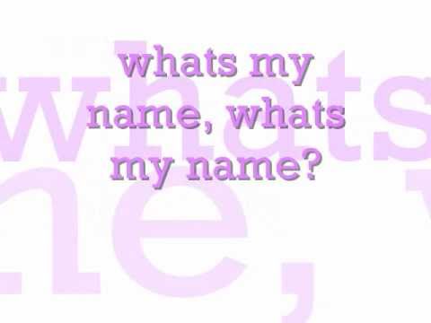 (Oh Na Na) Whats My Name? Rihanna ft. Drake Lyrics!
