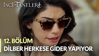 Dilber Herkese Gider Yapıyor - İnci Taneleri (12. Bölüm)