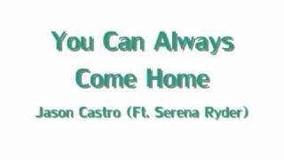 Watch Jason Castro You Can Always Come Home video