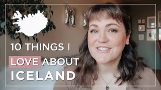 10 Things I Love About Iceland