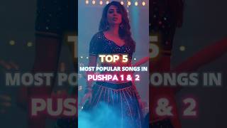 Top 5 Most Popular Songs In Pushpa 1 & 2