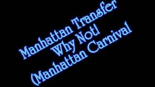 Watch Manhattan Transfer Why Not manhattan Carnival video