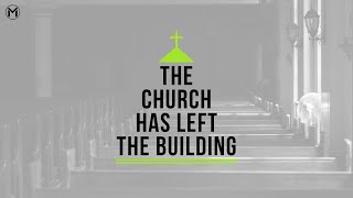 The Church Has Left The Building | 8.28.22 | Movement Church