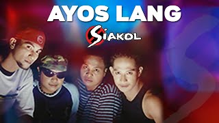 Watch Siakol Ayos Lang video