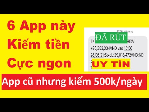 App kiếm tiền uy tín 2021 trên điện thoại , App kiếm tiền online uy tín nhất, nhanh nhất, mới nhất