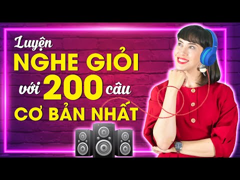 PHƯƠNG PHÁP LUYỆN NGHE TIẾNG ANH HIỆU QUẢ _ 200 câu giao tiếp cơ bản nhất - Học Tiếng Anh Online