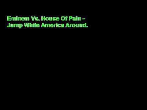 Eminem Vs. House Of Pain - Jump White America Around