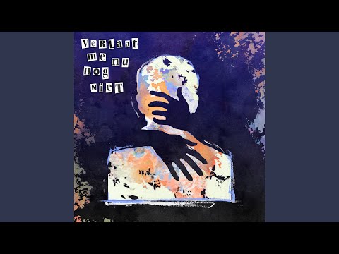 Blof - Verlaat Me Nu Nog Niet