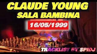 Claude Young Sala Bambina Santa Cristina, Coruña. 16051999. Complete Tracklist By Spidj.
